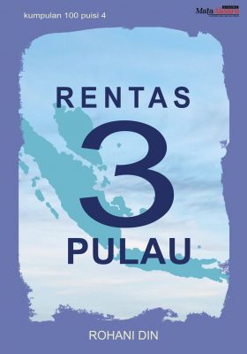 Kumpulan 100 Puisi 4, Rentas 3 Pulau