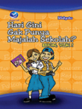 Hari Gini Gak Punya Majalah Sekolah?: Bikin, Yuk!