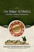Abu Bakar Al-Shiddiq : Khalifah Pembawa Kebenaran
