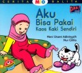 Aku Bisa Pakai Kaos Kaki Sendiri