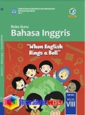 Bahasa Ingggris' When English Ring a Bell Kelas VIII Edisi Revisi 2017