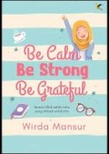 Be Calm Be Strong Be Grateful