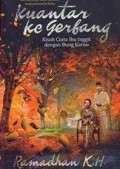 Kuantar Ke Gerbang
Kisah Cinta Ibu Inggit dengan Bung Karno