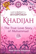 Khadijah, The True Love Story Of Muhammad