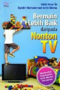 Bermain Lebih Baik Dari Pada Nonton TV