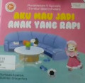Aku Mau Jadi Anak Yang Rapi
