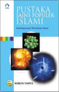 PUSTAKA SAINS POPULER ISLAMI ; Kesempurnaan Penciptaan Atom