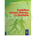 Pendidikan Jasmani, Olah Raga dan Kesehatan : SMP/MTs Kelas IX Rev. 2018