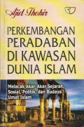 Perkembangan Peradaban di Kawasan Dunia Islam