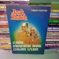 Anak Shaleh SERI II : Cara Mendidik Anak Dalam Islam
